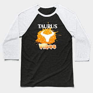 Taurus vibes Baseball T-Shirt